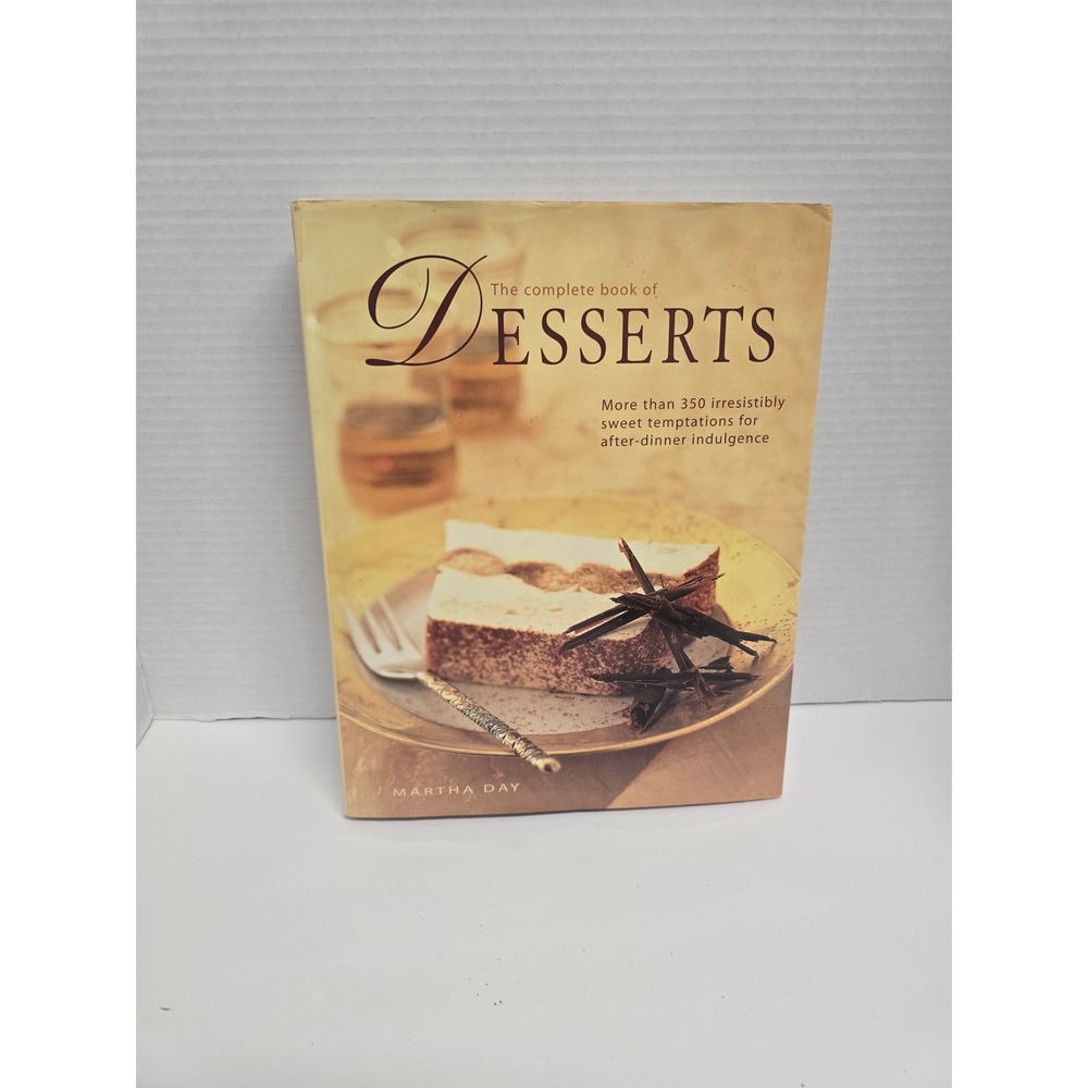 The Complete Book of Desserts Martha Day Cookbook 350 Recipes ISBN 1840388978